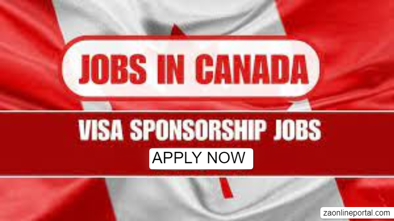 Canadian Government Visa Sponsorship Jobs For Foreigners