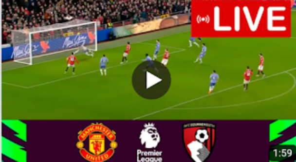 🔴Live Manchester United vs Bournemouth | Premier League #Livescore #GOAL…